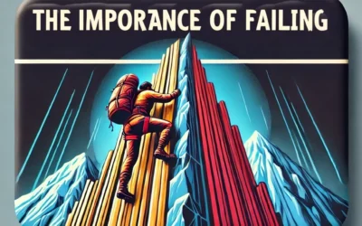 The Importance of Failing: Why Failure is the Key to Success